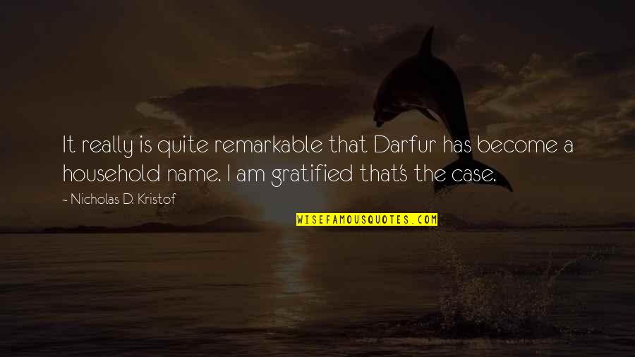 Peduzzi Nelson Quotes By Nicholas D. Kristof: It really is quite remarkable that Darfur has Peduzzi Nelson Quotes By Nicholas D. Kristof: It really is quite remarkable that Darfur has