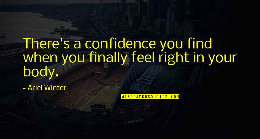 Pee Wee Alamo Basement Quote Quotes By Ariel Winter: There's a confidence you find when you finally