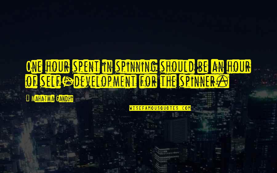 Peekachoo Quotes By Mahatma Gandhi: One hour spent in spinning should be an