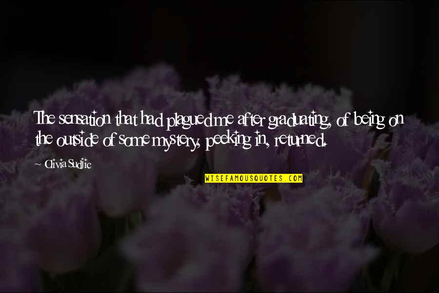 Peeking Out Quotes By Olivia Sudjic: The sensation that had plagued me after graduating, Peeking Out Quotes By Olivia Sudjic: The sensation that had plagued me after graduating,