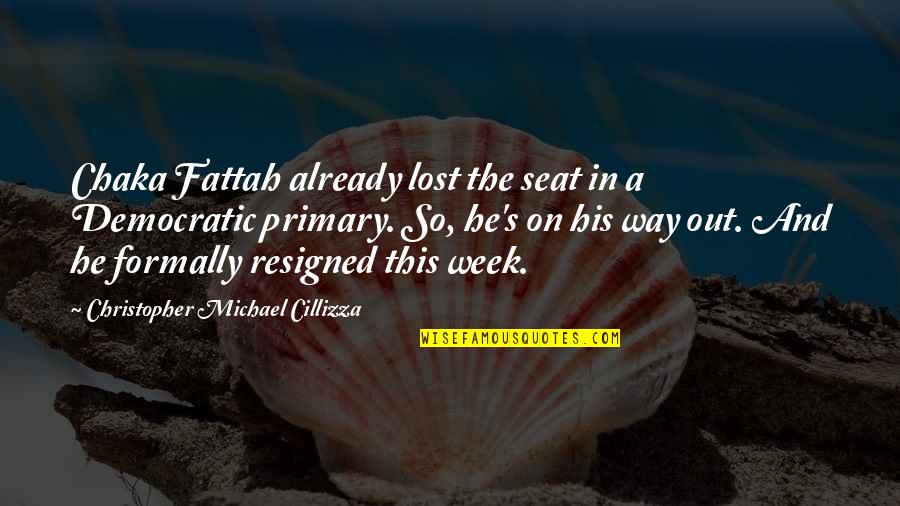 Peeking Quotes By Christopher Michael Cillizza: Chaka Fattah already lost the seat in a