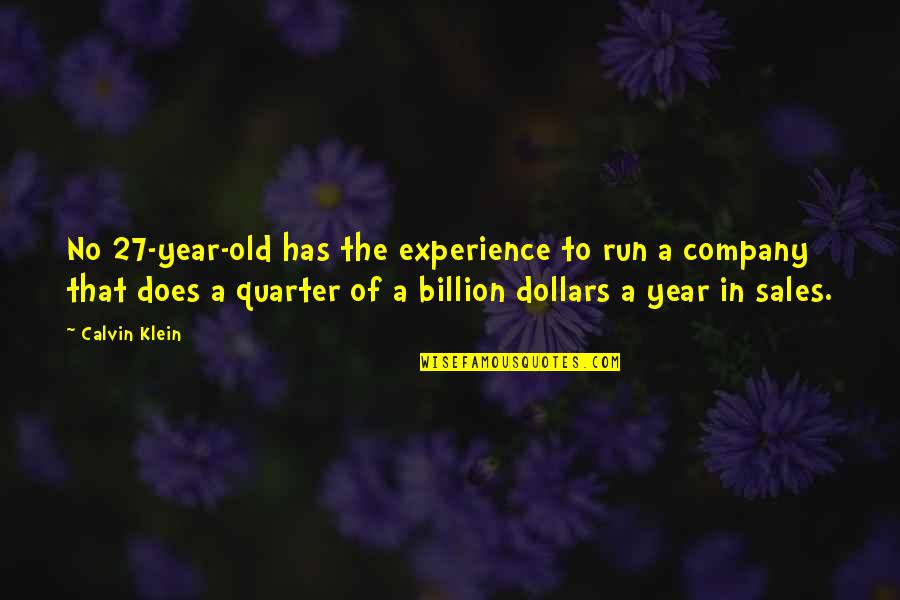 Peeks Carpet Quotes By Calvin Klein: No 27-year-old has the experience to run a Peeks Carpet Quotes By Calvin Klein: No 27-year-old has the experience to run a