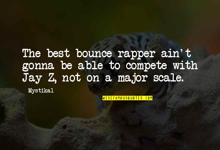 Peeled By Joan Bauer Quotes By Mystikal: The best bounce rapper ain't gonna be able