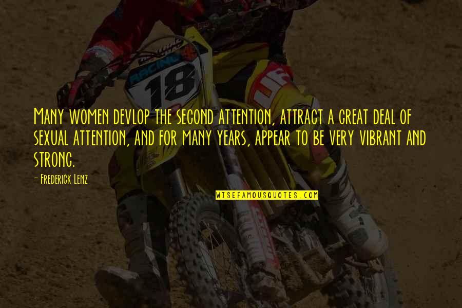 Peeped Quotes By Frederick Lenz: Many women devlop the second attention, attract a Peeped Quotes By Frederick Lenz: Many women devlop the second attention, attract a