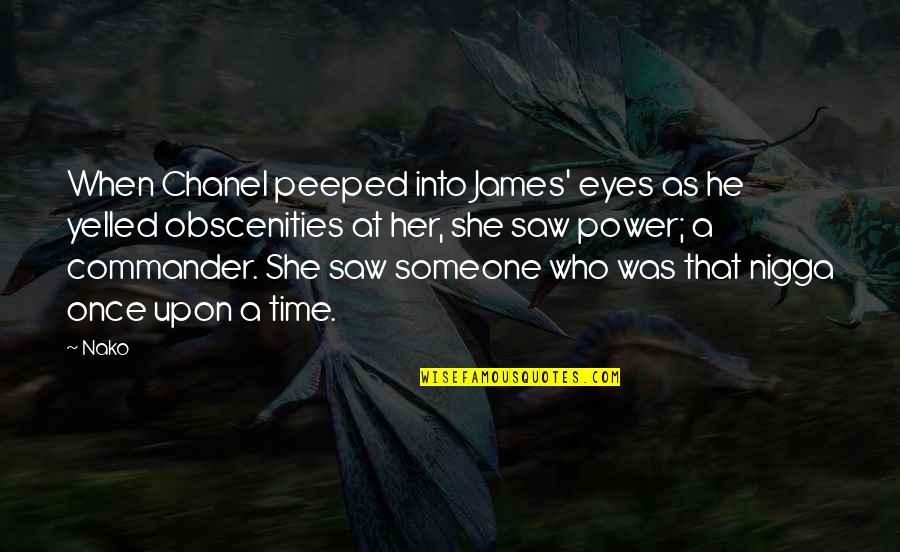 Peeped Quotes By Nako: When Chanel peeped into James' eyes as he