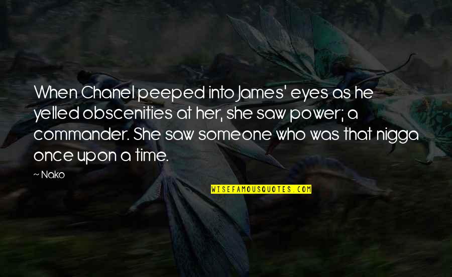 Peeped Quotes By Nako: When Chanel peeped into James' eyes as he Peeped Quotes By Nako: When Chanel peeped into James' eyes as he
