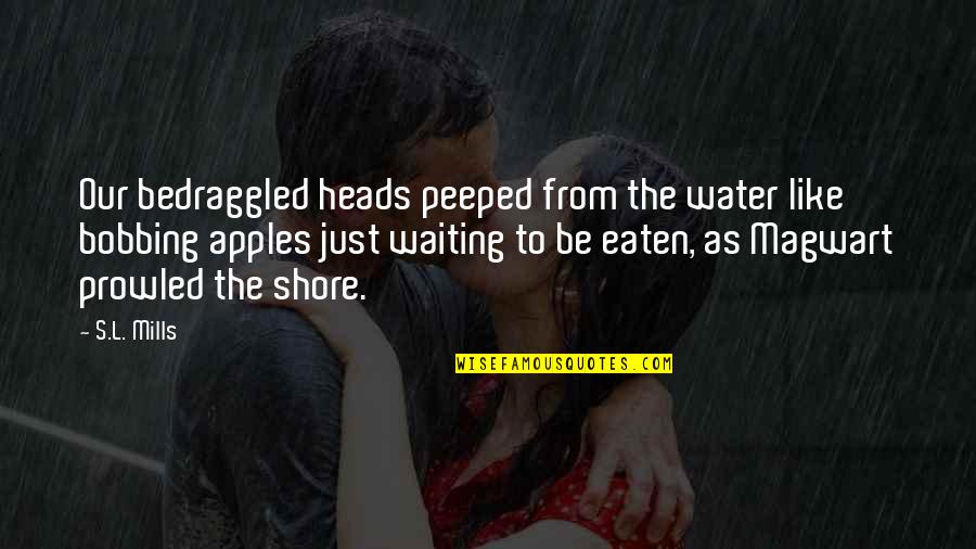 Peeped Quotes By S.L. Mills: Our bedraggled heads peeped from the water like