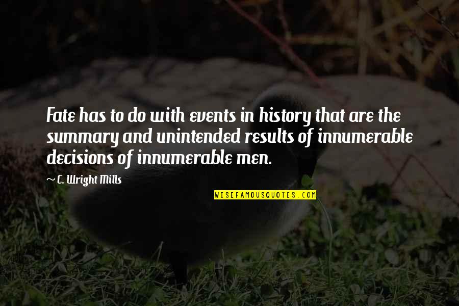 Peepeepoopoogangnamstyle Quotes By C. Wright Mills: Fate has to do with events in history