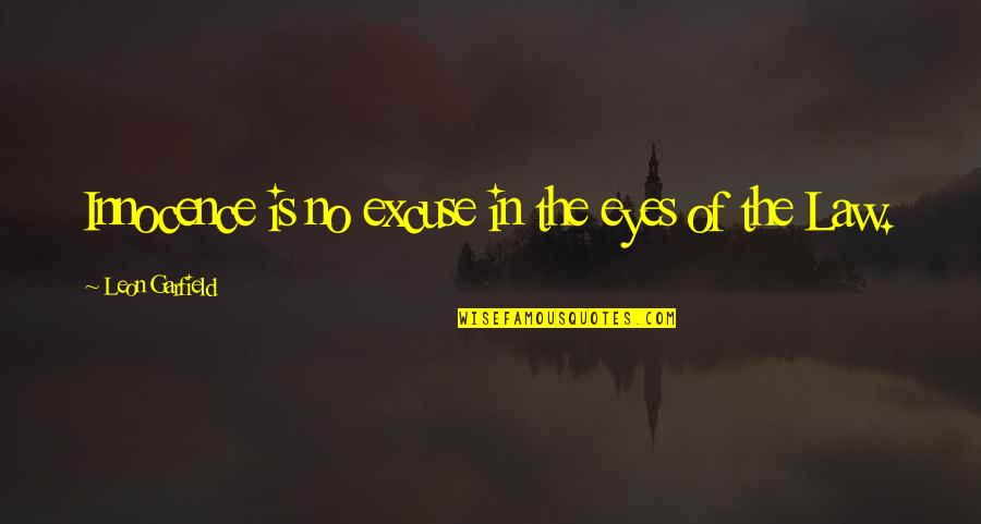 Peeping Hole Quotes By Leon Garfield: Innocence is no excuse in the eyes of Peeping Hole Quotes By Leon Garfield: Innocence is no excuse in the eyes of