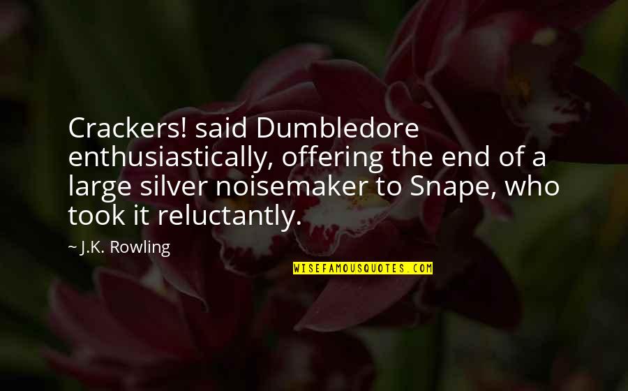Peeping Into Others Life Quotes By J.K. Rowling: Crackers! said Dumbledore enthusiastically, offering the end of