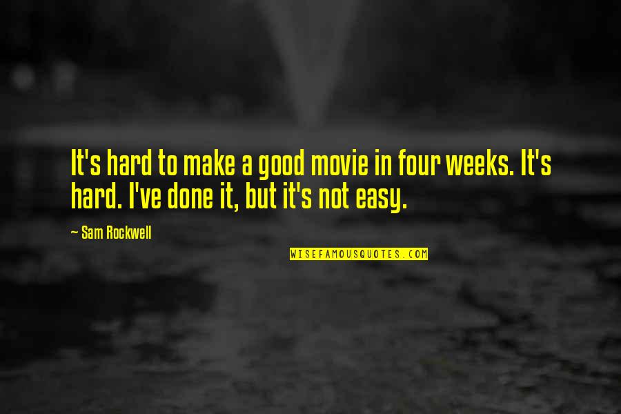 Peeping Through Quotes By Sam Rockwell: It's hard to make a good movie in Peeping Through Quotes By Sam Rockwell: It's hard to make a good movie in