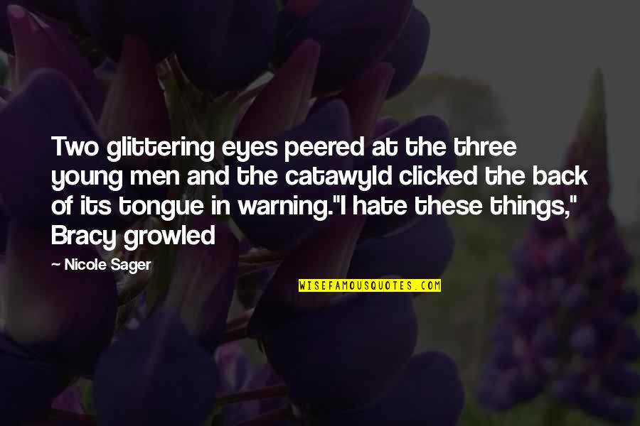 Peered Out Quotes By Nicole Sager: Two glittering eyes peered at the three young