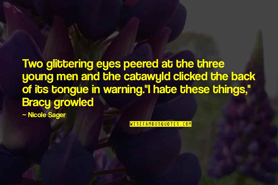 Peered Quotes By Nicole Sager: Two glittering eyes peered at the three young