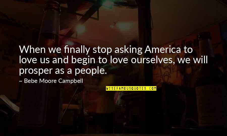 Peerless Insurance Quotes By Bebe Moore Campbell: When we finally stop asking America to love