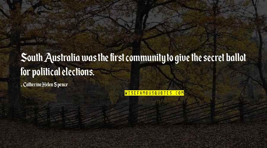 Peerzada Salman Quotes By Catherine Helen Spence: South Australia was the first community to give Peerzada Salman Quotes By Catherine Helen Spence: South Australia was the first community to give