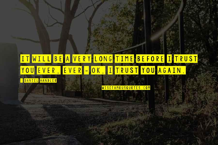 Peetermans Schoten Quotes By Daniel Handler: It will be a very long time before