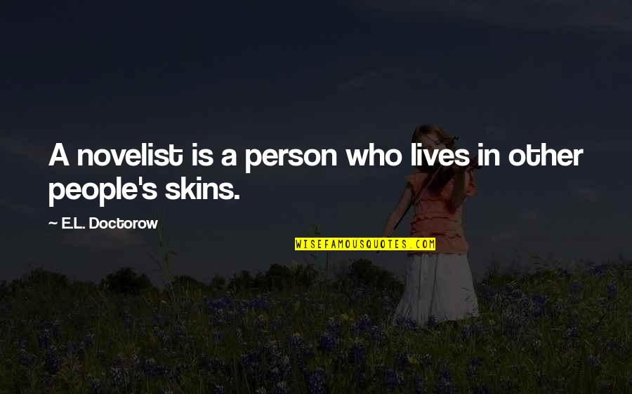 Peeters Quotes By E.L. Doctorow: A novelist is a person who lives in Peeters Quotes By E.L. Doctorow: A novelist is a person who lives in