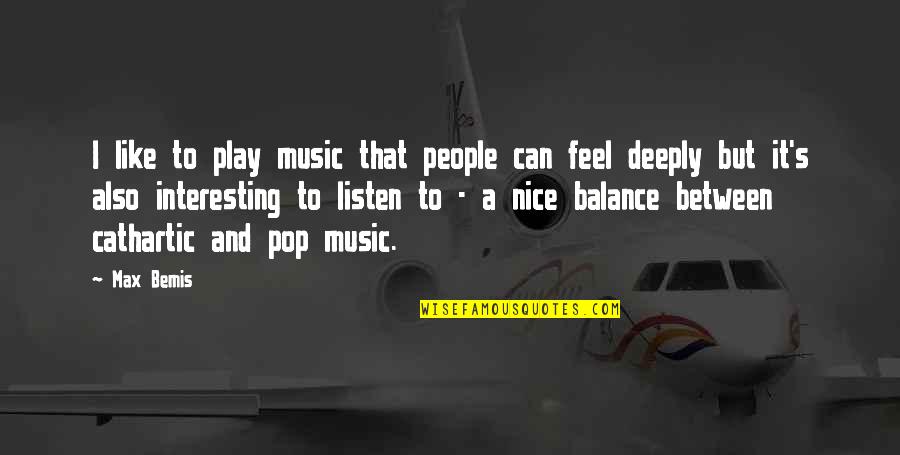 Peeters Quotes By Max Bemis: I like to play music that people can Peeters Quotes By Max Bemis: I like to play music that people can