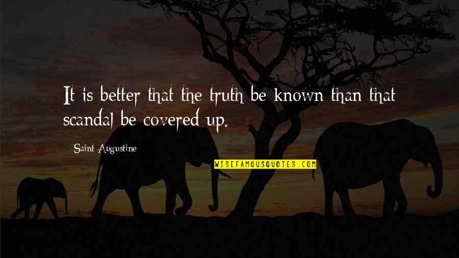 Pegadas Humanas Quotes By Saint Augustine: It is better that the truth be known