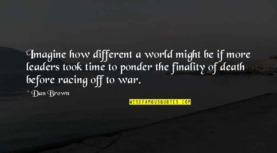 Pegamentos Super Quotes By Dan Brown: Imagine how different a world might be if Pegamentos Super Quotes By Dan Brown: Imagine how different a world might be if