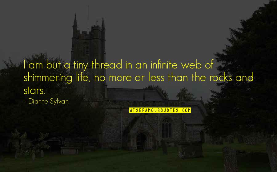 Pegarle En Quotes By Dianne Sylvan: I am but a tiny thread in an
