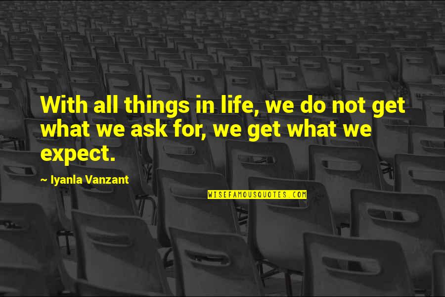 Peggiore In Inglese Quotes By Iyanla Vanzant: With all things in life, we do not