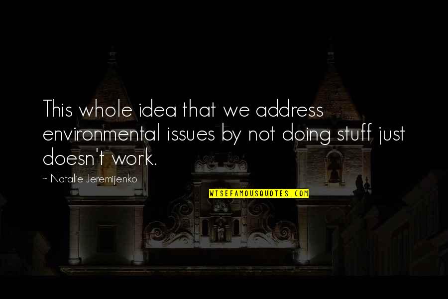 Pegoretti Frames Quotes By Natalie Jeremijenko: This whole idea that we address environmental issues