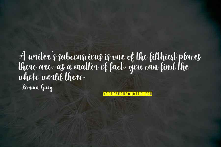 Pegs Quotes By Romain Gary: A writer's subconscious is one of the filthiest Pegs Quotes By Romain Gary: A writer's subconscious is one of the filthiest