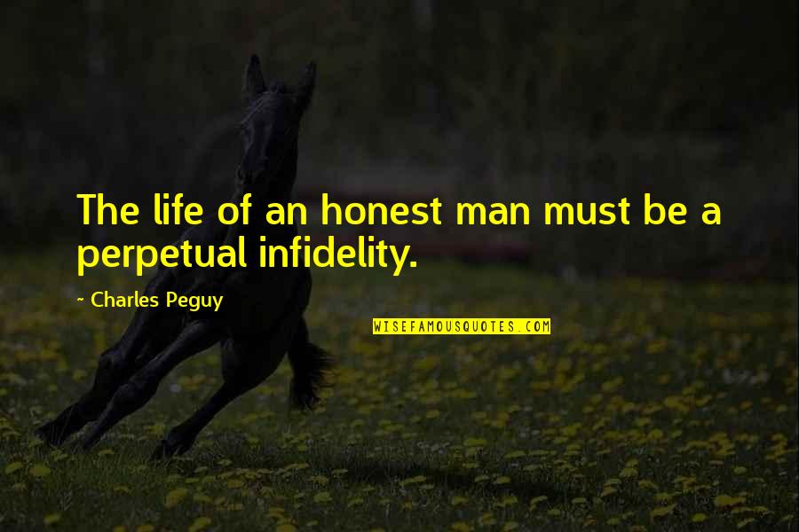 Peguy Quotes By Charles Peguy: The life of an honest man must be