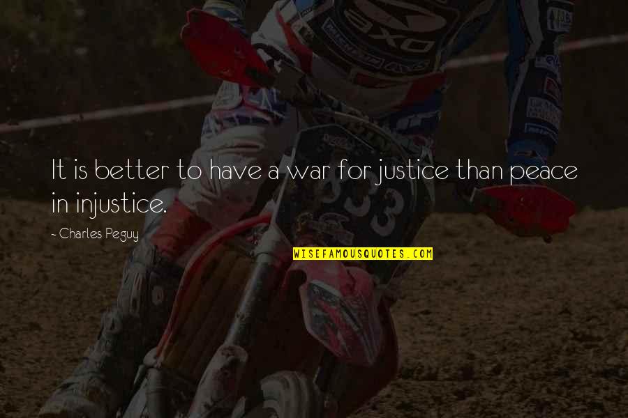 Peguy Quotes By Charles Peguy: It is better to have a war for Peguy Quotes By Charles Peguy: It is better to have a war for