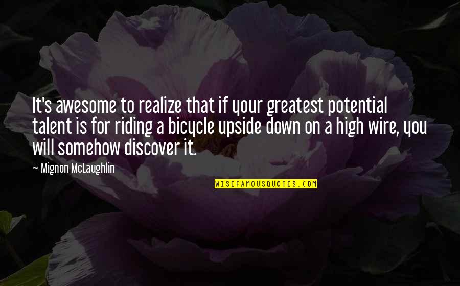Pehlay To Kabhi Quotes By Mignon McLaughlin: It's awesome to realize that if your greatest Pehlay To Kabhi Quotes By Mignon McLaughlin: It's awesome to realize that if your greatest