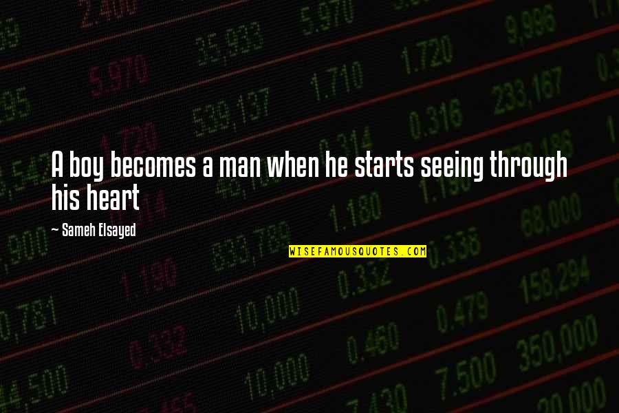 Pehlivanoglu Kagit Quotes By Sameh Elsayed: A boy becomes a man when he starts Pehlivanoglu Kagit Quotes By Sameh Elsayed: A boy becomes a man when he starts