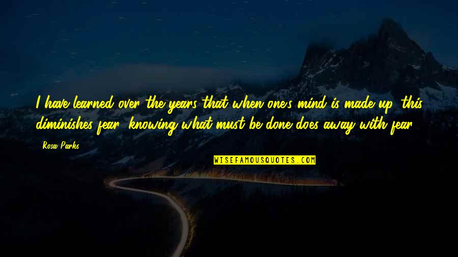 Peiasc Quotes By Rosa Parks: I have learned over the years that when Peiasc Quotes By Rosa Parks: I have learned over the years that when