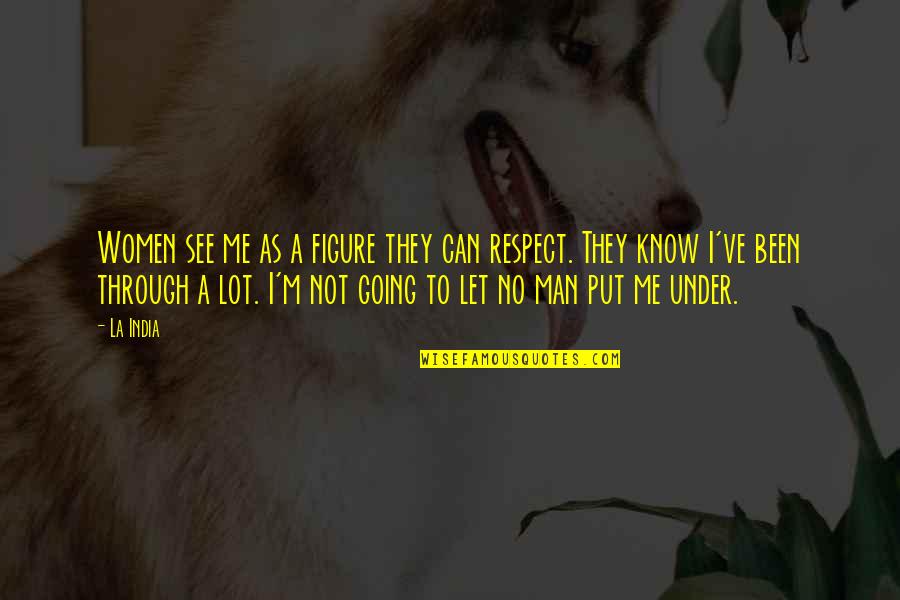 Peig Sayers Famous Quotes By La India: Women see me as a figure they can