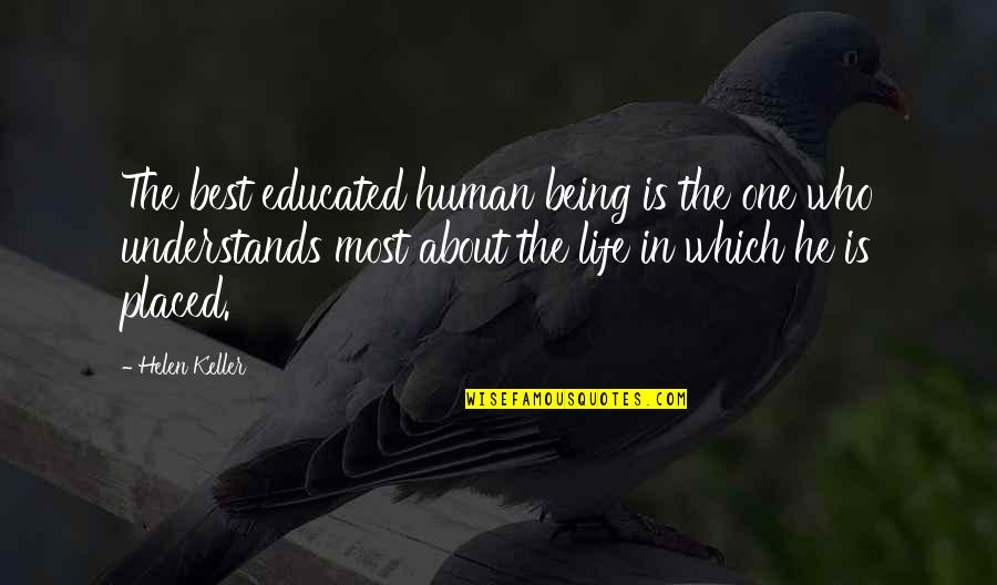 Peignoir Quotes By Helen Keller: The best educated human being is the one
