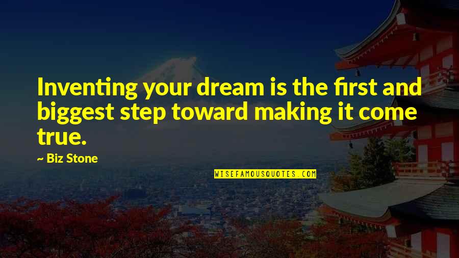 Peiker Acustic Quotes By Biz Stone: Inventing your dream is the first and biggest