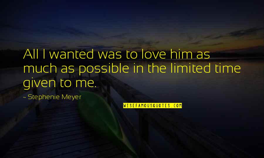 Peinando Quotes By Stephenie Meyer: All I wanted was to love him as