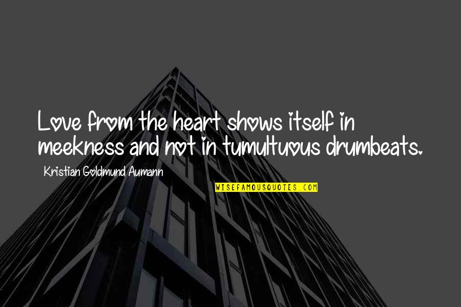 Peinlich Sperma Quotes By Kristian Goldmund Aumann: Love from the heart shows itself in meekness Peinlich Sperma Quotes By Kristian Goldmund Aumann: Love from the heart shows itself in meekness
