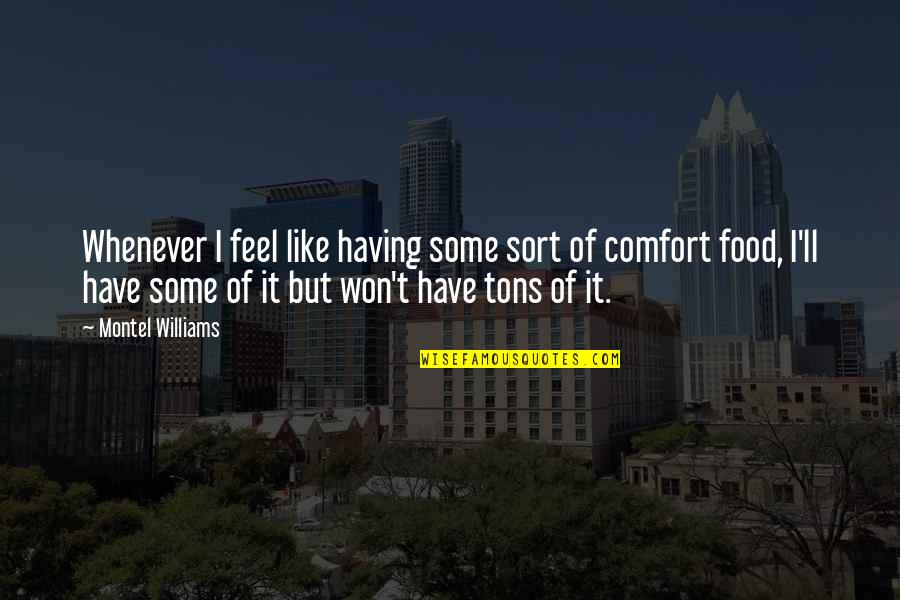 Peirce Phelps Quotes By Montel Williams: Whenever I feel like having some sort of Peirce Phelps Quotes By Montel Williams: Whenever I feel like having some sort of