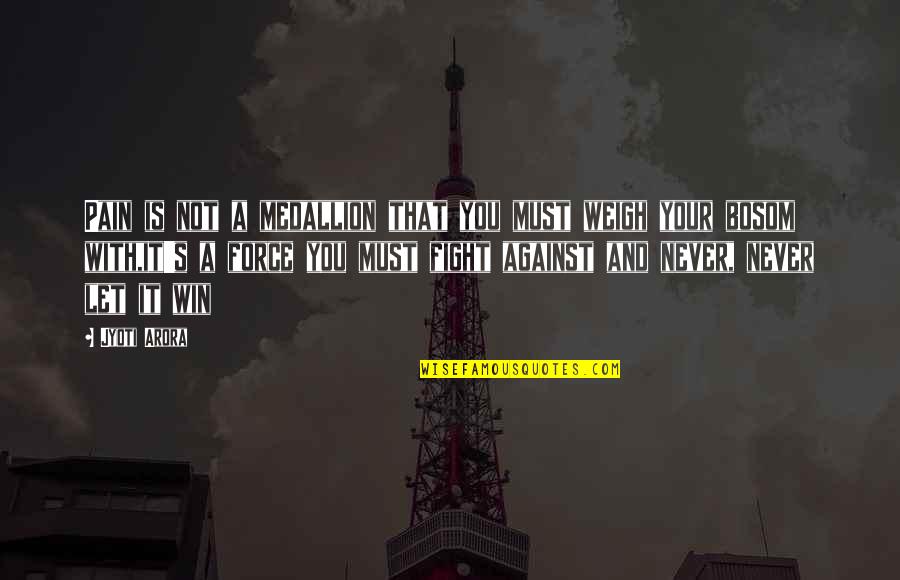 Peire Vidal Quotes By Jyoti Arora: Pain is not a medallion that you must Peire Vidal Quotes By Jyoti Arora: Pain is not a medallion that you must
