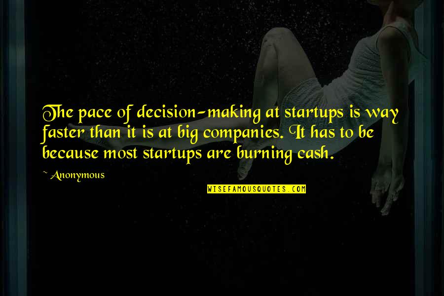 Peirong Lin Quotes By Anonymous: The pace of decision-making at startups is way