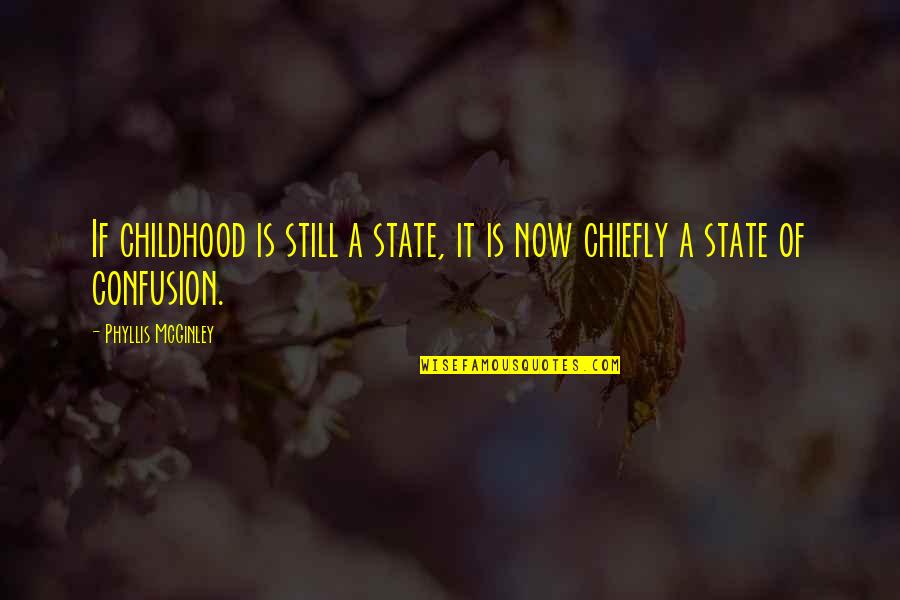Peirong Lin Quotes By Phyllis McGinley: If childhood is still a state, it is