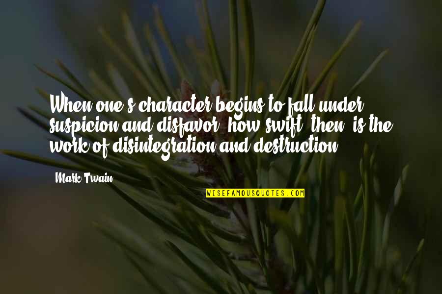 Peisaje De Vara Quotes By Mark Twain: When one's character begins to fall under suspicion Peisaje De Vara Quotes By Mark Twain: When one's character begins to fall under suspicion
