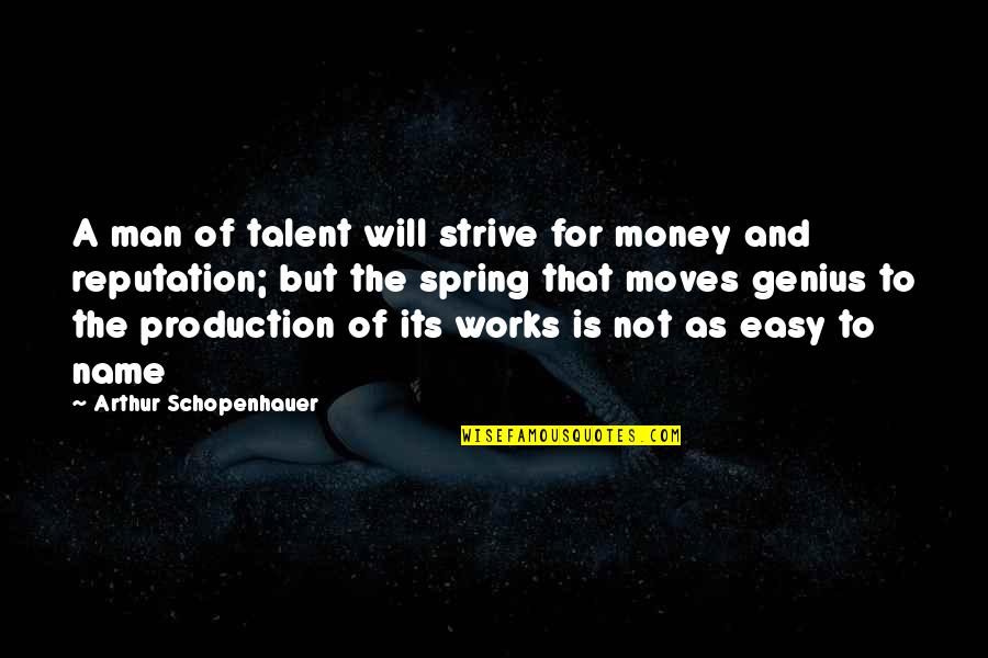 Pejkovac Quotes By Arthur Schopenhauer: A man of talent will strive for money
