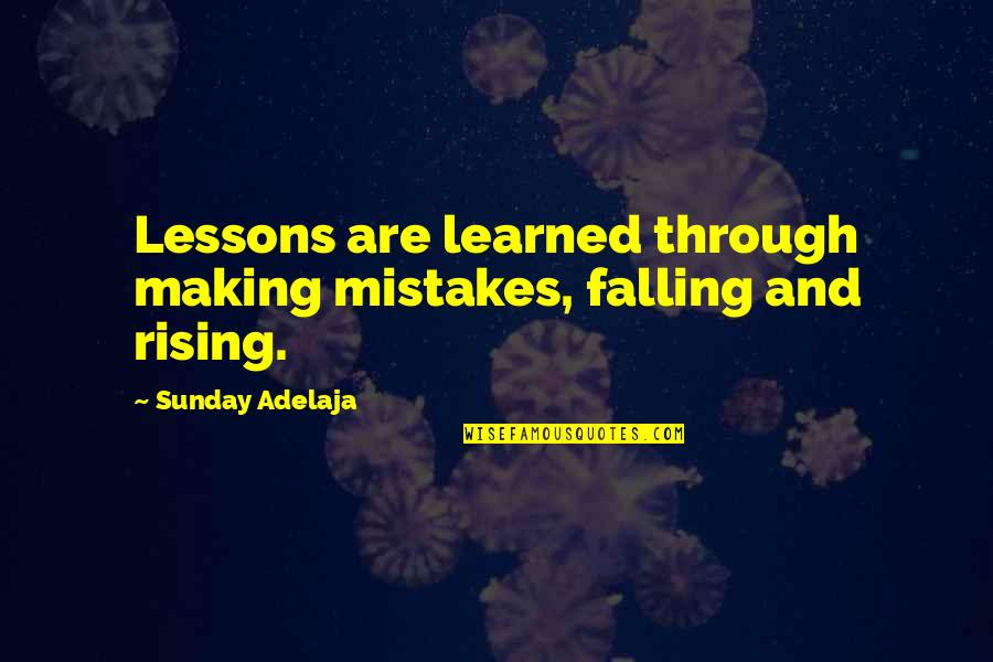 Peke Tagalog Quotes By Sunday Adelaja: Lessons are learned through making mistakes, falling and
