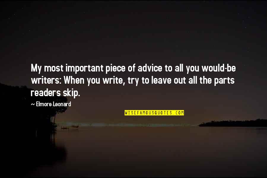 Pekee Bar Quotes By Elmore Leonard: My most important piece of advice to all