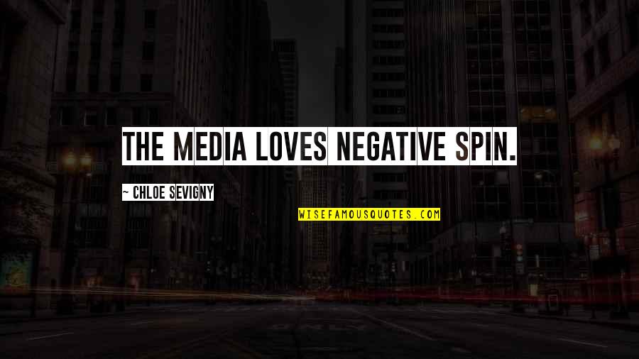 Pelana Maya Quotes By Chloe Sevigny: The media loves negative spin.