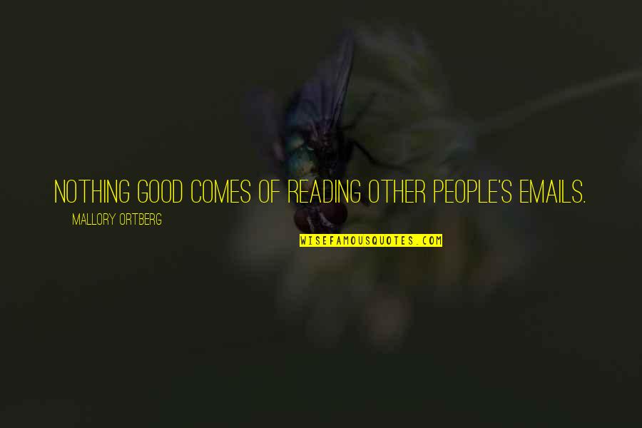Pelangi Png Quotes By Mallory Ortberg: Nothing good comes of reading other people's emails.