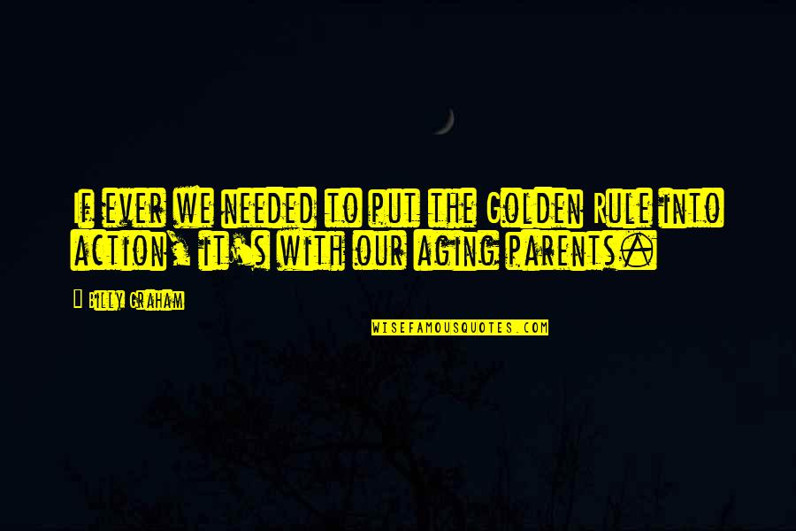 Pelchat Mario Quotes By Billy Graham: If ever we needed to put the Golden
