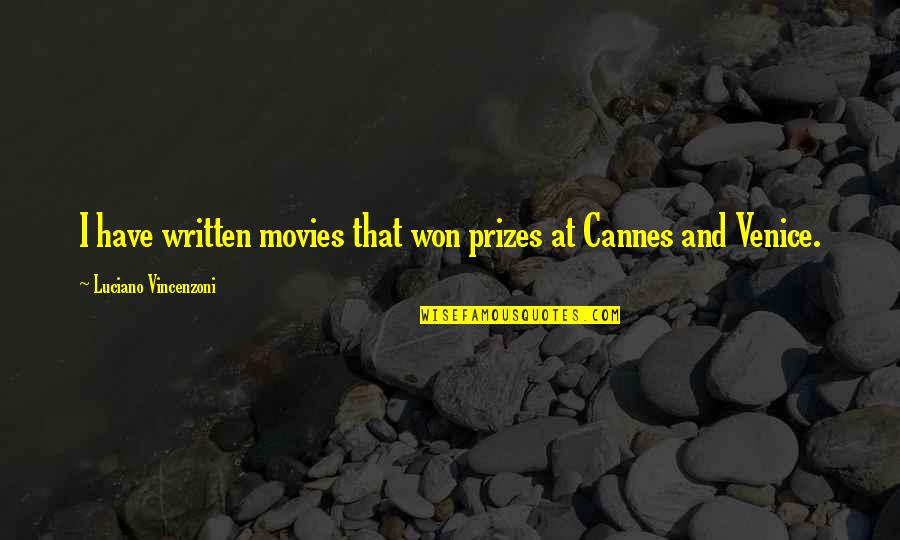 Pele Messi Quote Quotes By Luciano Vincenzoni: I have written movies that won prizes at